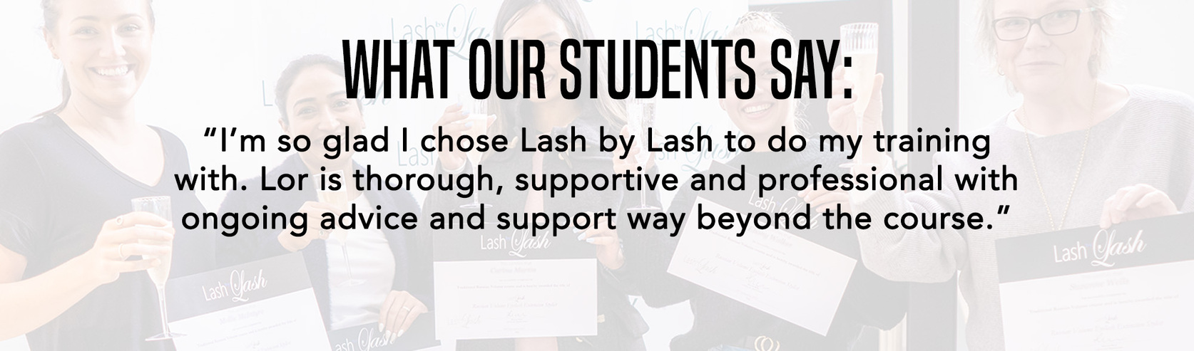 WHAT OUR STUDENTS SAY: